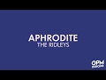 The Ridleys - Aphrodite (Lyric Video)