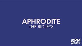 The Ridleys - Aphrodite (Lyric Video)