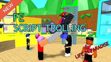 ROBLOX FE SCRIPT TROLLING ON LIFE IN PARADISE