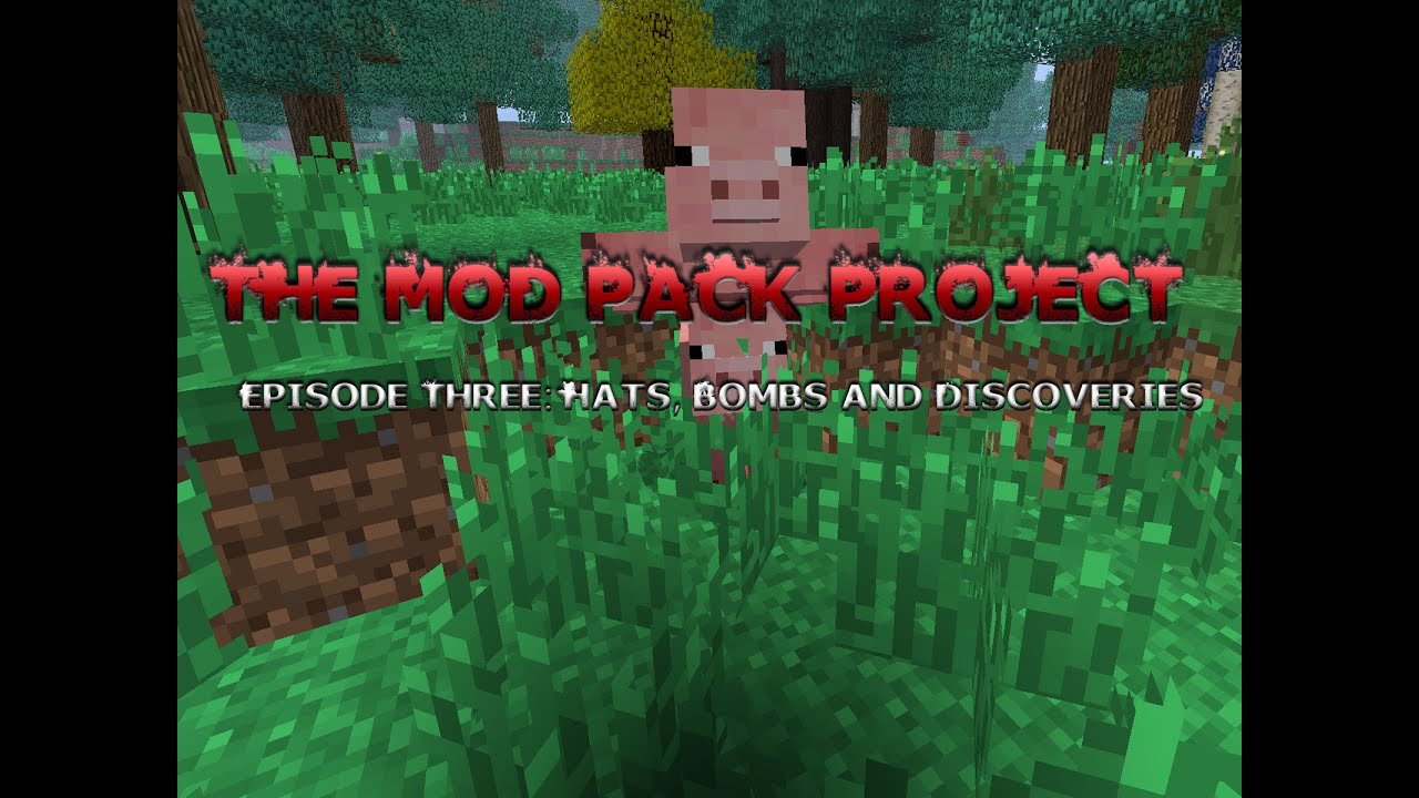 girls like you The Mod Pack Project: Episode 3 - Hats, Bombs and Discoveries