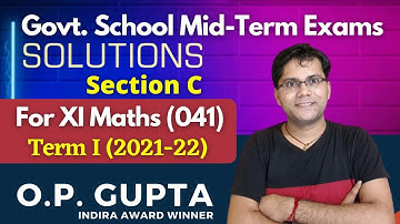 SOLUTIONS for Govt School Class 11 Maths Exams - (Section C) | Term 1 Paper Solutions By O.P. GUPTA