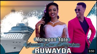 Marwaan Yare || Yaa Ku Eegta Ruwayda || New Somali Music || 2021