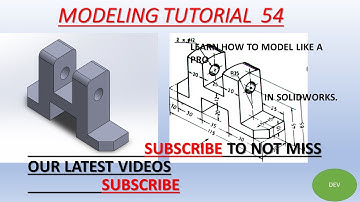 SolidWorks Modeling: Exercise 54 - Modeling Parts Tutorial