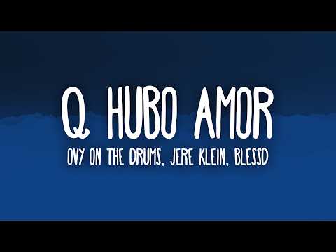 Ovy on the Drums, Jere Klein, Blessd - Que Hubo Mor (Medellín) Letra