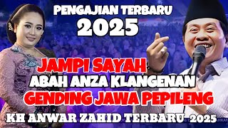 KH ANWAR ZAHID TERBARU ‼️ KLANGENAN GENDING JAWA PEPELING JAMPI SAYAH 