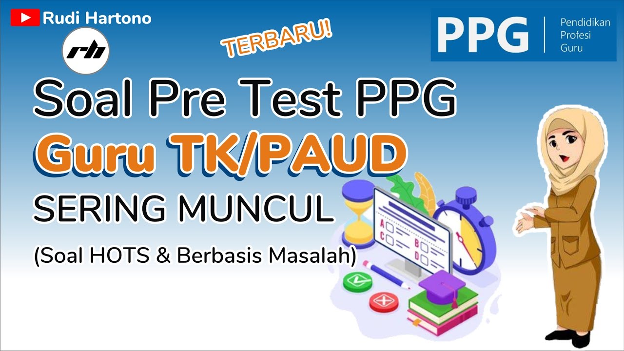 Pembahasan Soal Pretest PPG Guru TK-PAUD Sering Muncul (HOTS & Berbasis Masalah)