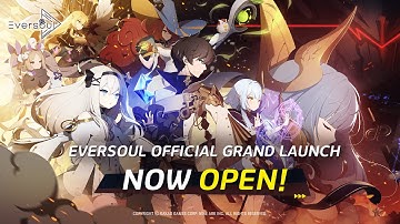 [Eversoul] Official Grand Launch Now Open!