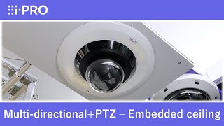Multi-directional + PTZ camera - Embedded ceiling mount installation