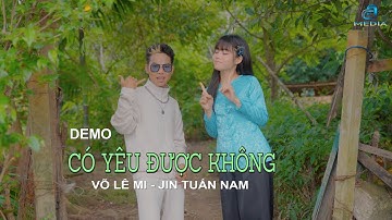 Cơm Ăn 3 Chén Lưng Chừng | Có Yêu Được Không - Võ Lê Mi, Jin Tuấn Nam (Demo)  hẹn mọi người 30/08 ạ
