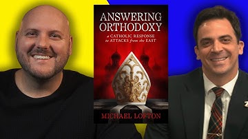 Refuting Eastern Orthodoxy w/Michael Lofton