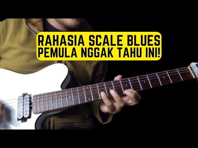 Rahasia Scale Gitar Blues Yang Pemula Tidak Tau! class=
