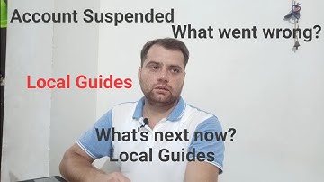 Episode 33 - Local Guides Account Suspended | What