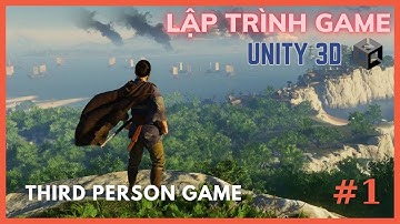 TẠO NHÂN VẬT GÓC NHÌN THỨ 3 #1 - Unity 3D
