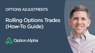 Rolling Options Trades (How-To Guide)