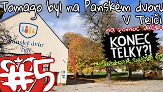 Tomago byl v Telči (Pánský dvůr) na pomoc Déčku | KONEC TELKY?! | #5 | Originál od Tomaga|