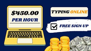 How To Make $450+ Per Hour You Type Online For Free Sign Up! (Make Money Online 2023)