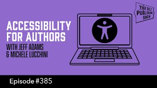 (The Self Publishing Show, episode 385) Accessibility for Authors