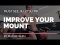 Must See Tip To Improve Your Mount By Max De Been Jiu Jitsu In 4k Must See Tip To Improve Your Mount By Max De Been Jiu Jitsu In 4k