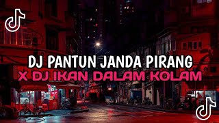 DJ PANTUN JANDA PIRANG X IKAN DALAM KOLAM VIRAL TIKTOK TERBARU YANG KALIAN CARI-CARI