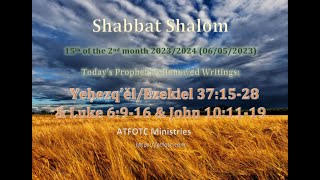 Yeḥezq’ěl/Ezekiel 37:15-28 &amp; Luke 6:9-16 &amp; John 10:11-19 – 15th of the 2nd month 2023/2024 (0