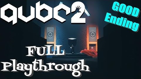 [Q.U.B.E. 2] FULL Playthrough w/ GOOD Ending