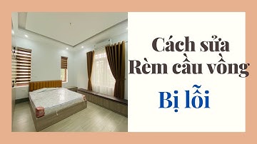 Cách sửa rèm cầu vồng bị lỗi