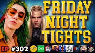 Rings of Power Season 2 RATIO! X-Men 97 REVIEW, HotD RETURNS! | Friday Night Tights 302 w DanikaXIX