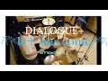 【DIALOGUE+】 〇D+ has come〇 Drumcover