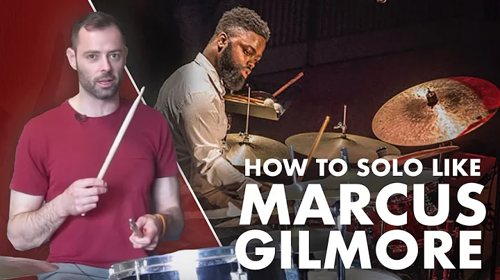 How to Solo Like Marcus Gilmore (not just another ...