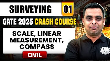 Surveying 01 | Scale | Linear Measurement | Compass | Civil Engineering | GATE 2025 Crash Course