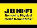 JB Hi-Fi Phasing out Physical Media?