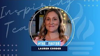 The IT Factor - Inspiring Teachers - Lauren Corder
