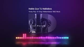 Yordy Flay ft El King ft Mokandawa / R&S Music - Habla Que Tú Hablabas