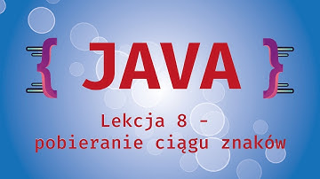 Kurs Java. Lekcja 8 - pobieranie ciągu znaków