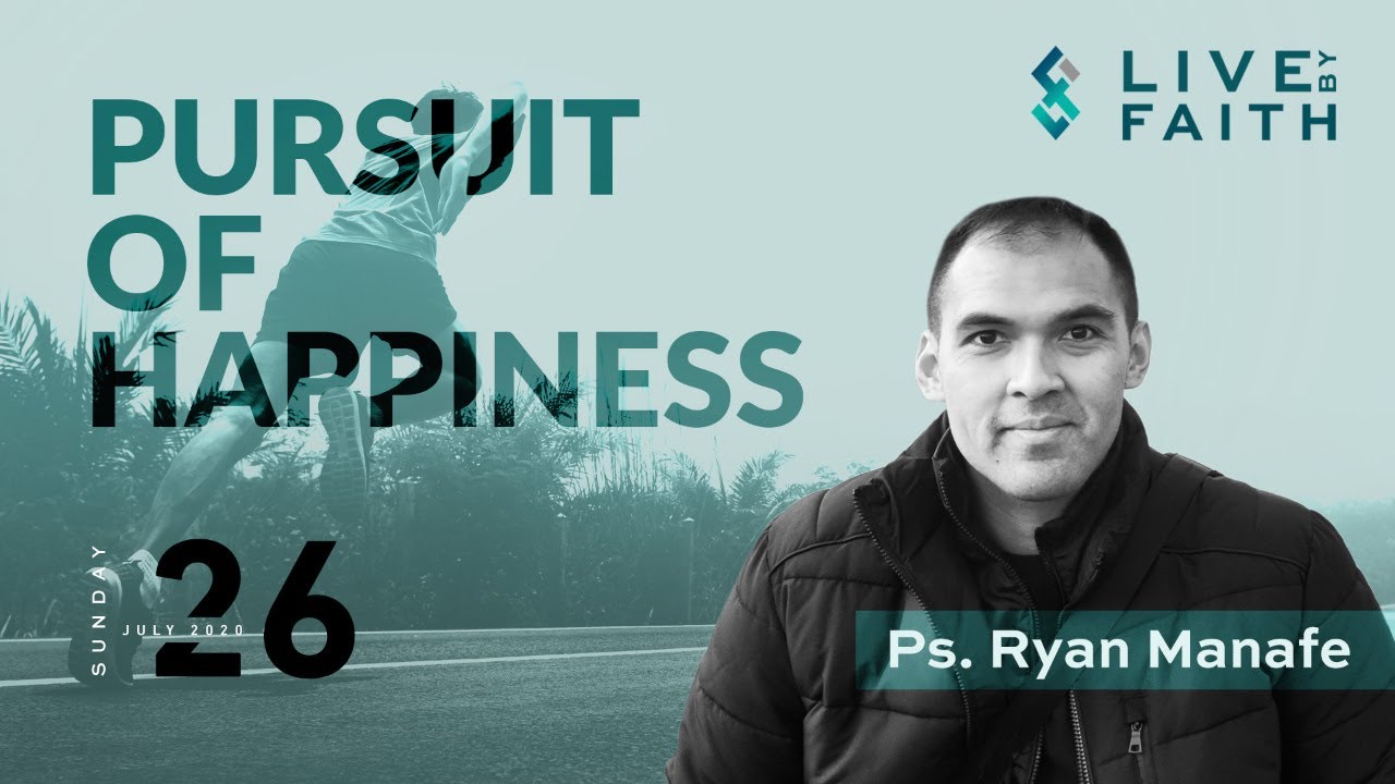 Pursuit of Happiness | Ps. Ryan Manafe | July 26, 2020 - YouTube