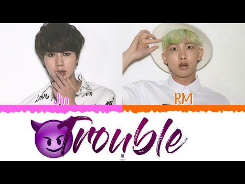 😈 BTS (방탄소년단) [RM & Jin] - Trouble [Color Coded Lyrics Han, Rom