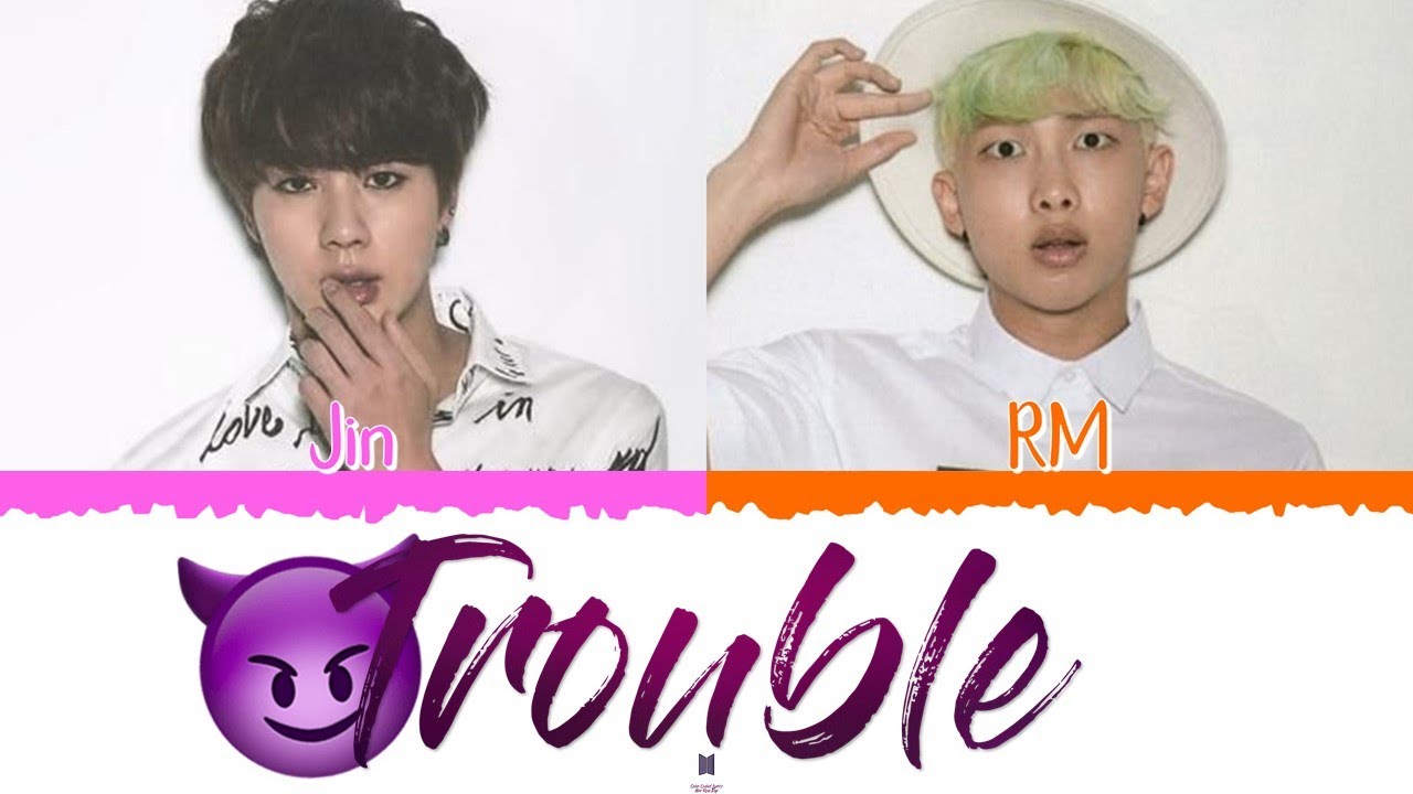 BTS (Jin & RM) - Trouble, Color Coded Lyrics