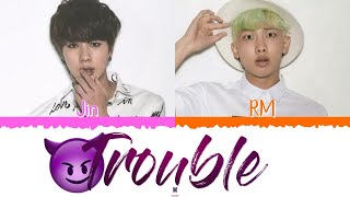 BTS - RM & Jin - Trouble (color coded lyrics tradução legendado PTBR) by  Boomin 