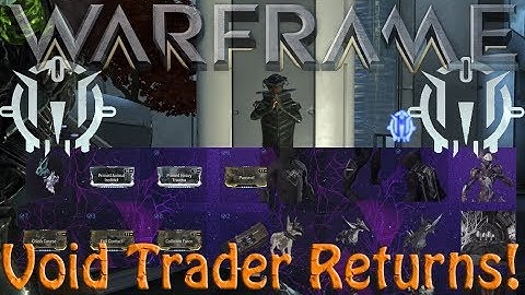Warframe - Void Traders Returned! 113th Rotation