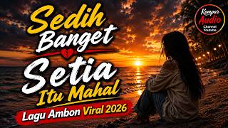 SETIA ITU MAHAL🎹LAGU AMBON TERBARU🎤 KOMPAR AUDIO MUSIK