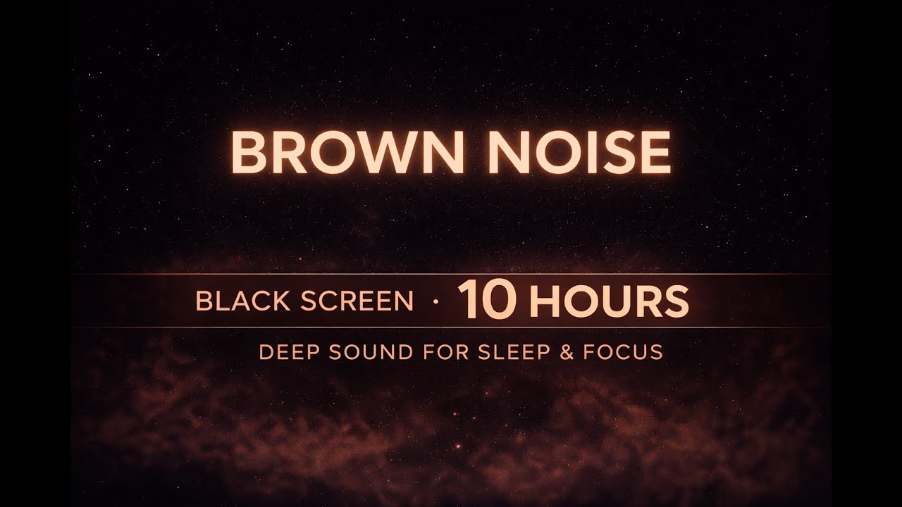 Brown Noise (Black Screen) 10 Hours | Deep Sound for Sleep & Focus