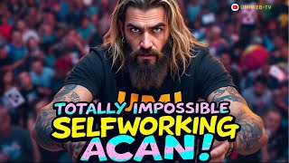 TOTALLY IMPOSSIBLE SELF WORKING ACAAN by Jason Ladanye