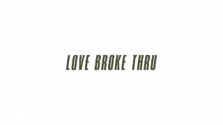 TobyMac - Love Broke Thru (Lyric Video)