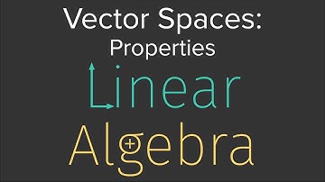 LinAlg 04: Basic Properties of Vector Spaces