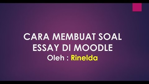 CARA MEMBUAT SOAL ESSAY DI MOODLE