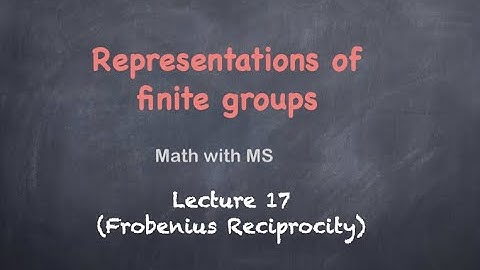 Lecture 17 (Frobenius Reciprocity)