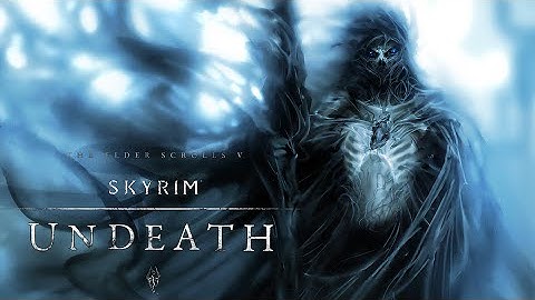 Skyrim Undeath Mod Part 3