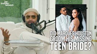 Did Marques Houston GROOM His MISSING Teen Bride? | Joe Budden Reacts