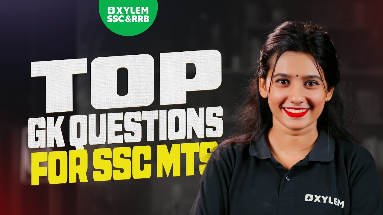 TOP GK QUESTIONS FOR SSC MTS | Xylem SSC & RRB
