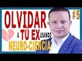 💔 Como OLVIDAR a tu EX usando NEUROCIENCIA  # 5 -  Señales de Codependencia Emocional